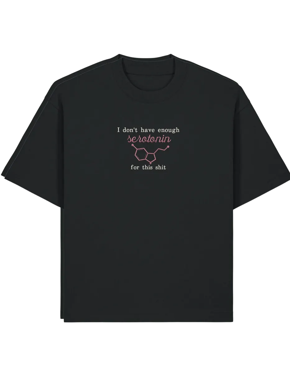 Enough serotonin tricou Medical