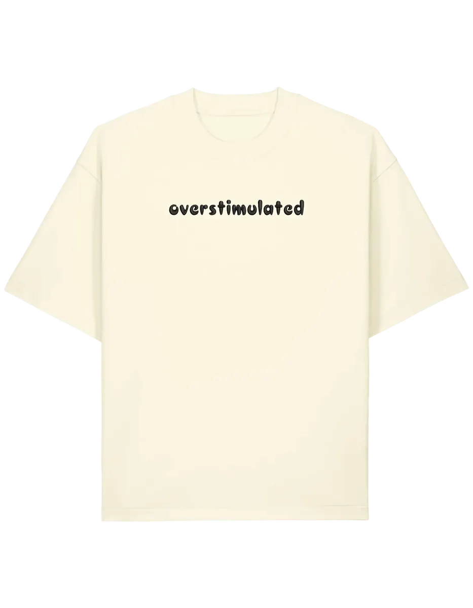Overstimulated tricou