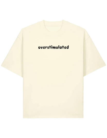 Overstimulated tricou