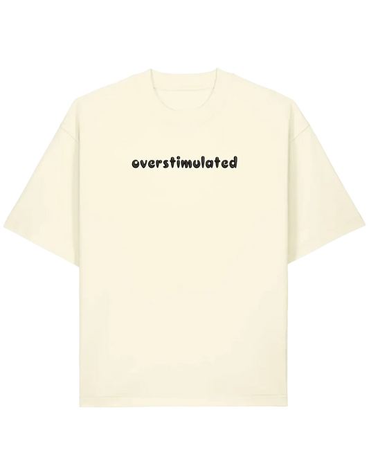 Overstimulated tricou