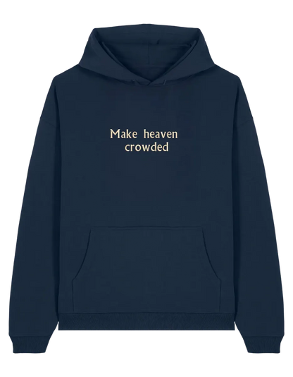 Make heaven crowded hoodie