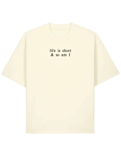 Life is short tricou