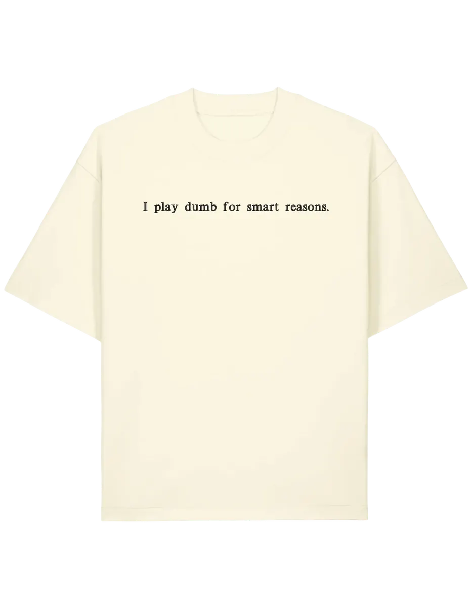 I play dumb tricou