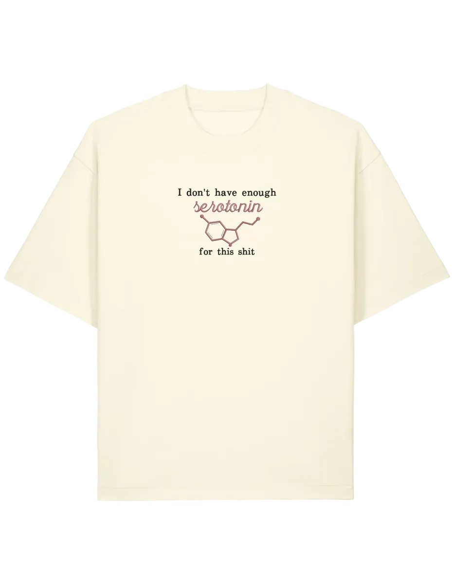 Enough serotonin tricou Medical