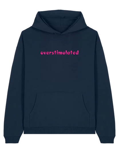 Overstimulated hoodie mesaje