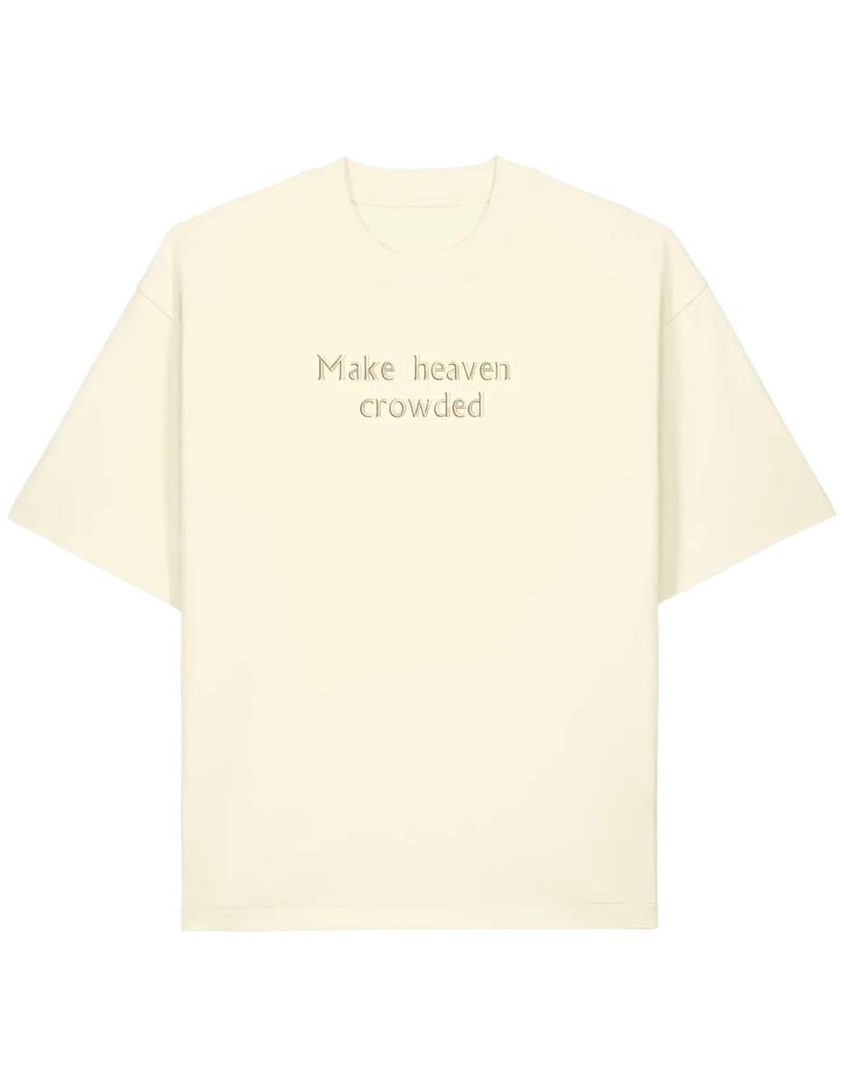 Make heaven crowded tricou
