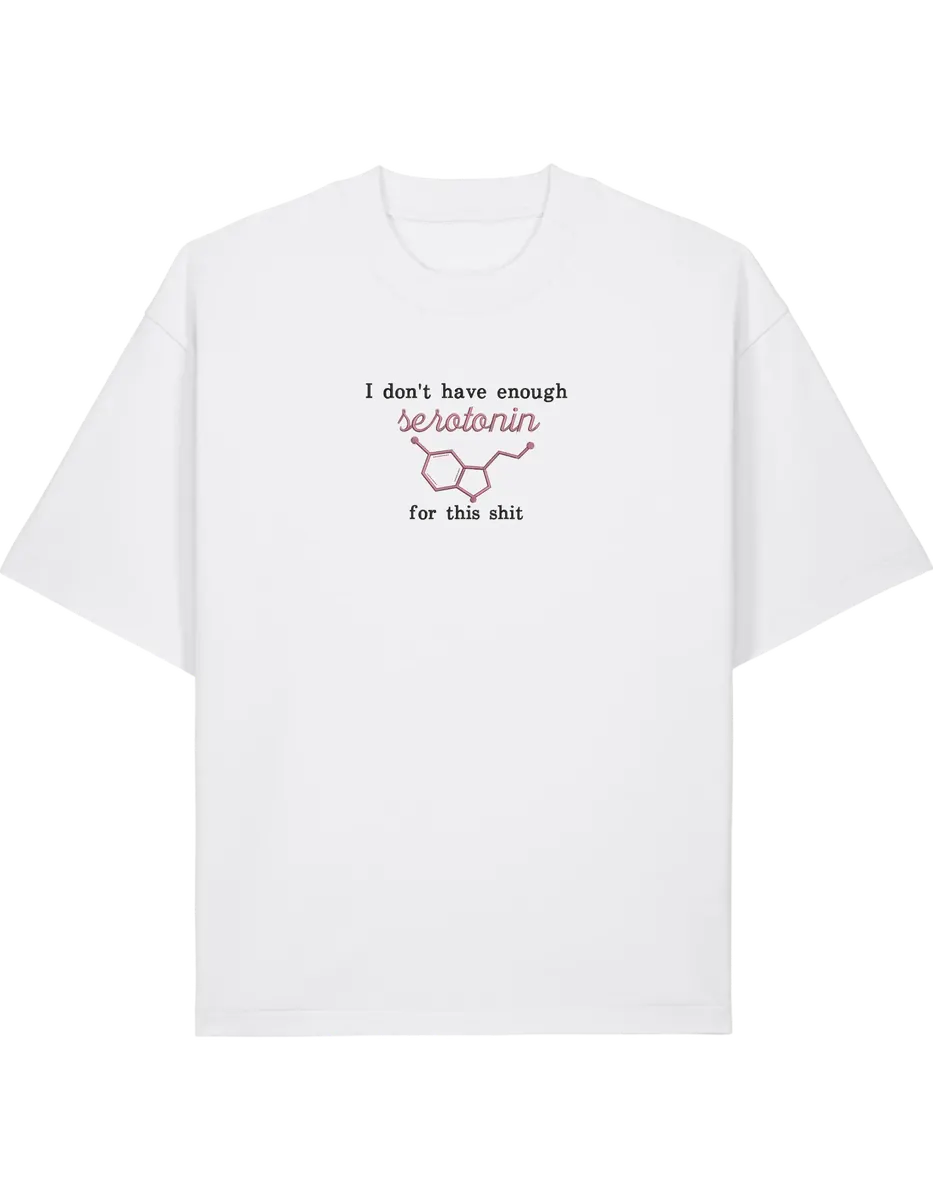 Enough serotonin tricou Medical