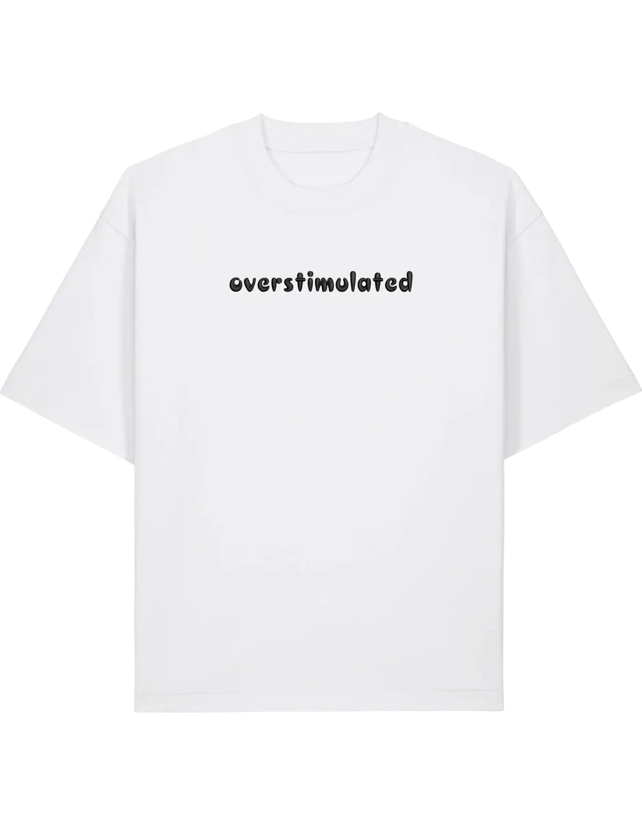 Overstimulated tricou