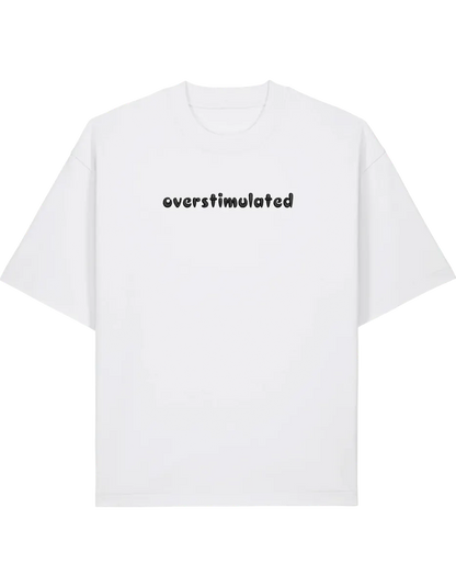 Overstimulated tricou