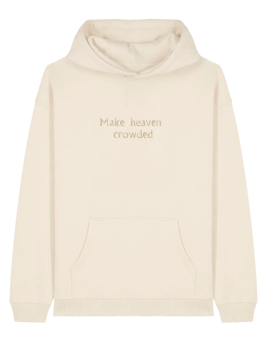 Make heaven crowded hoodie