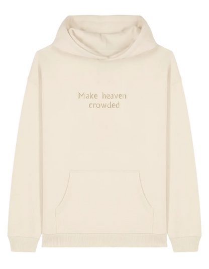 Make heaven crowded hoodie