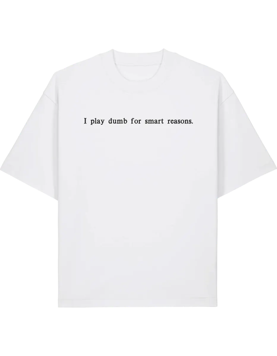 I play dumb tricou