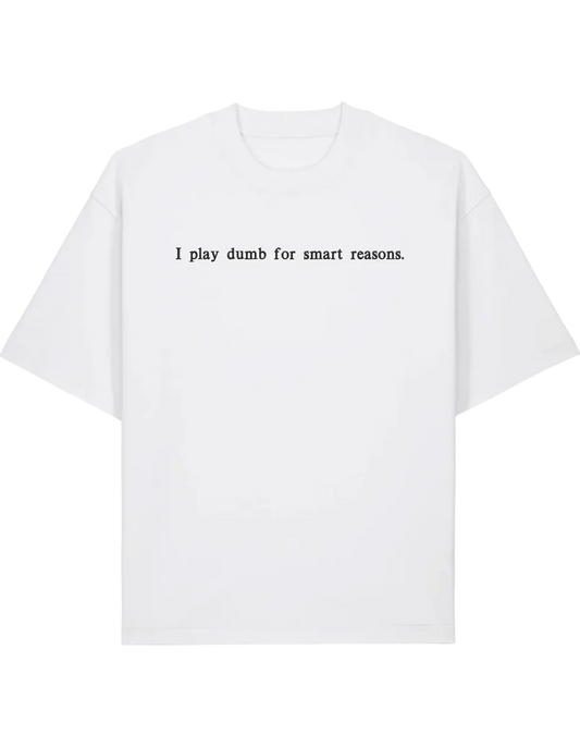 I play dumb tricou