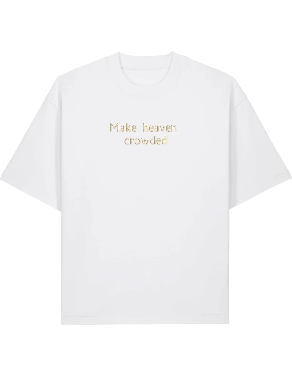 Make heaven crowded tricou