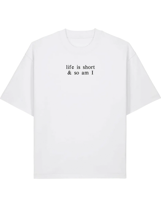 Life is short tricou