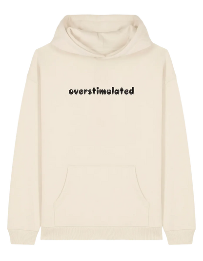 Overstimulated hoodie mesaje