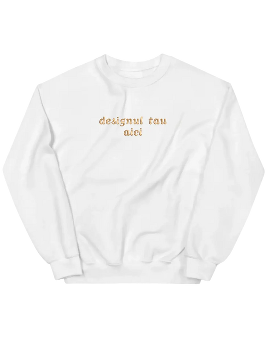 Sweatshirt personalizat - design custom