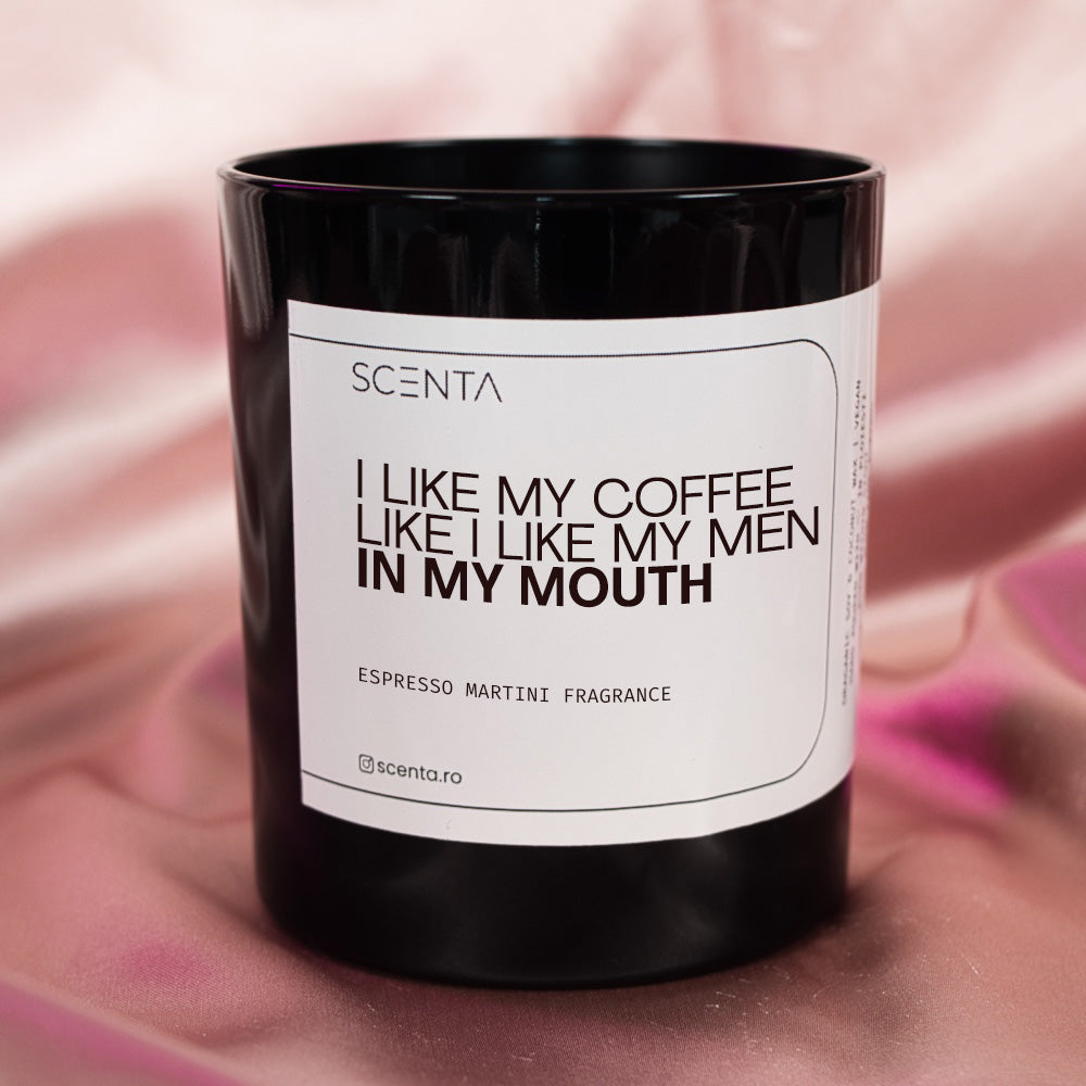 Lumânare parfumată I like my coffee like I like my men in my mouth