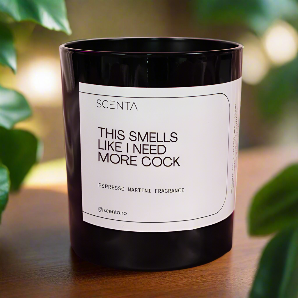 Lumânare parfumată Smells Like I Need More Cock