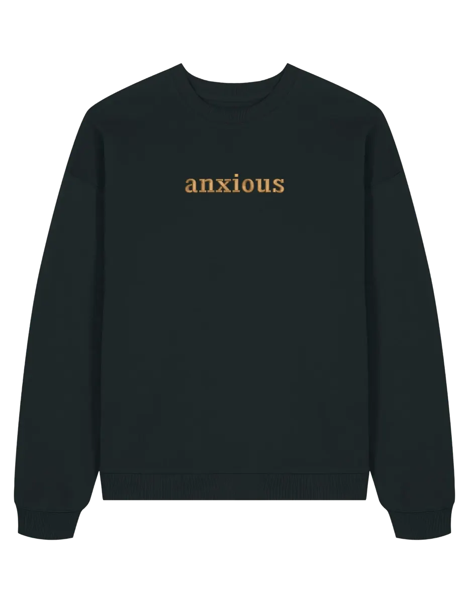 Anxious sweatshirt mesaje