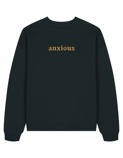 Anxious sweatshirt mesaje