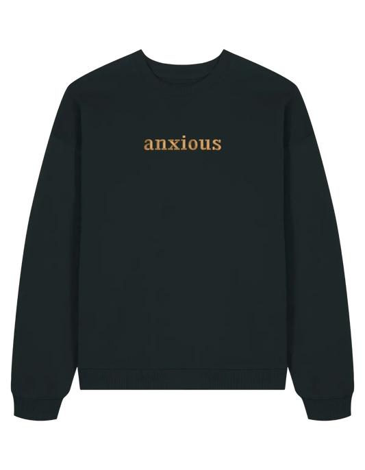 Anxious sweatshirt mesaje