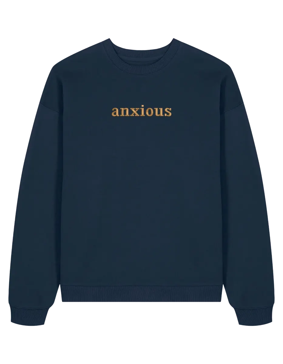 Anxious sweatshirt mesaje
