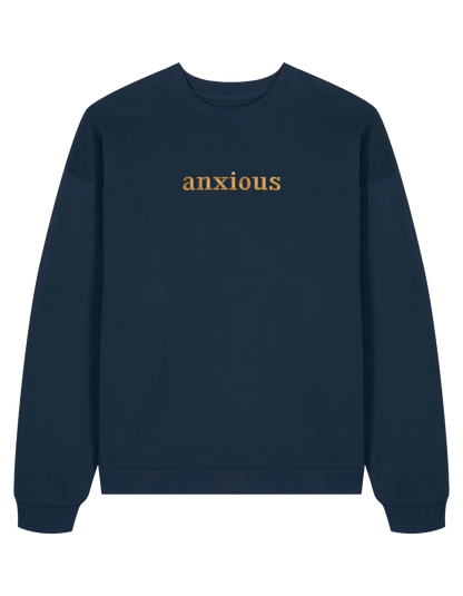 Anxious sweatshirt mesaje