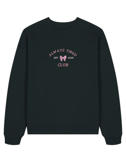 Always tired club sweatshirt Girly
