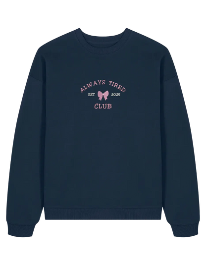 Always tired club sweatshirt Girly