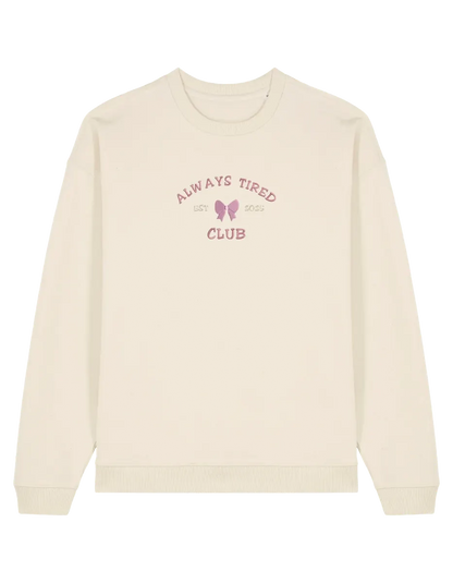 Always tired club sweatshirt Girly