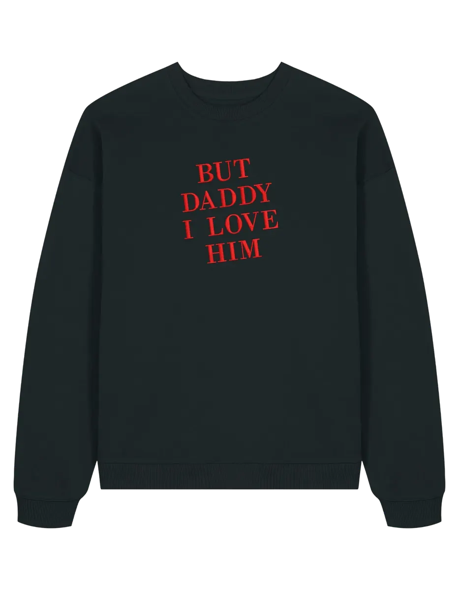 But daddy I love him sweatshirt Taylor Swift