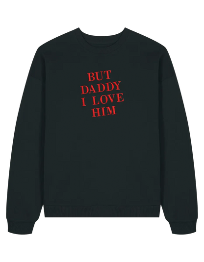 But daddy I love him sweatshirt Taylor Swift