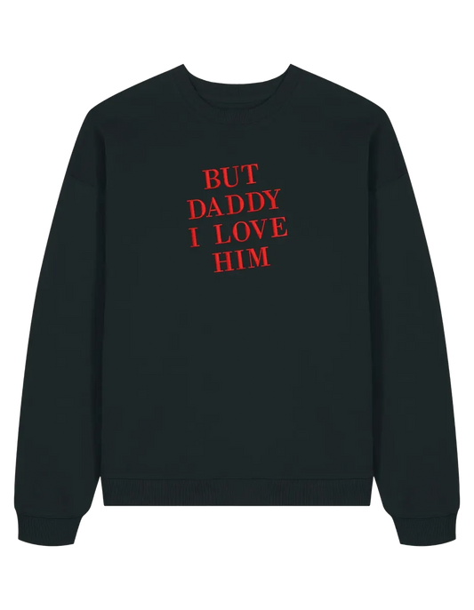 But daddy I love him sweatshirt Taylor Swift