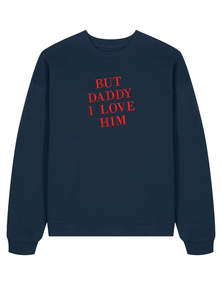 But daddy I love him sweatshirt Taylor Swift
