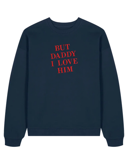 But daddy I love him sweatshirt Taylor Swift
