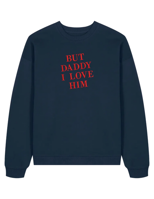 But daddy I love him sweatshirt Taylor Swift