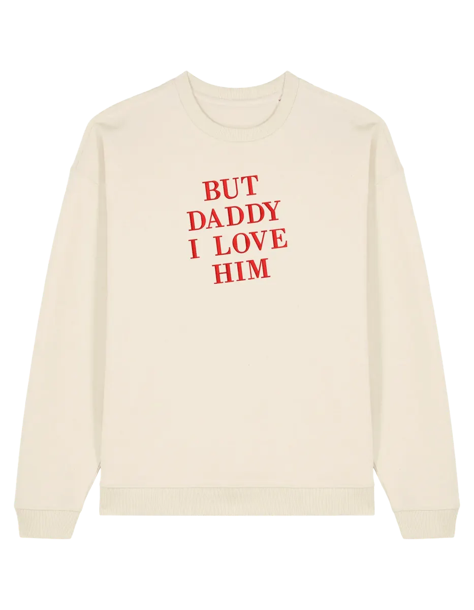 But daddy I love him sweatshirt Taylor Swift