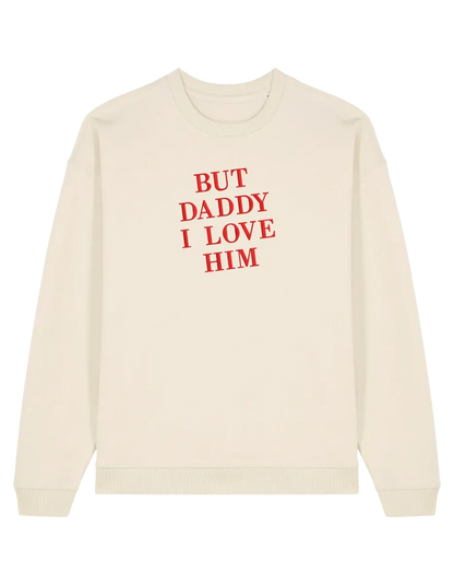 But daddy I love him sweatshirt Taylor Swift