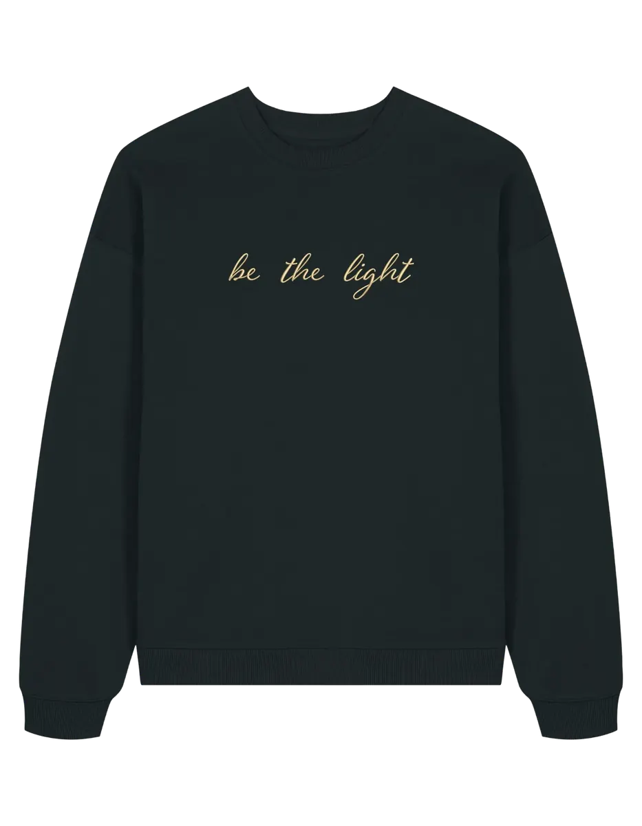 Be the light sweatshirt