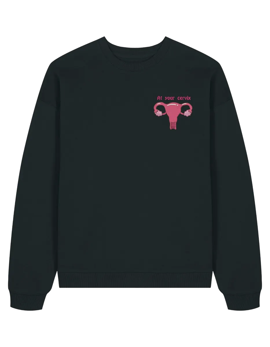 At your cervix sweatshirt Medical