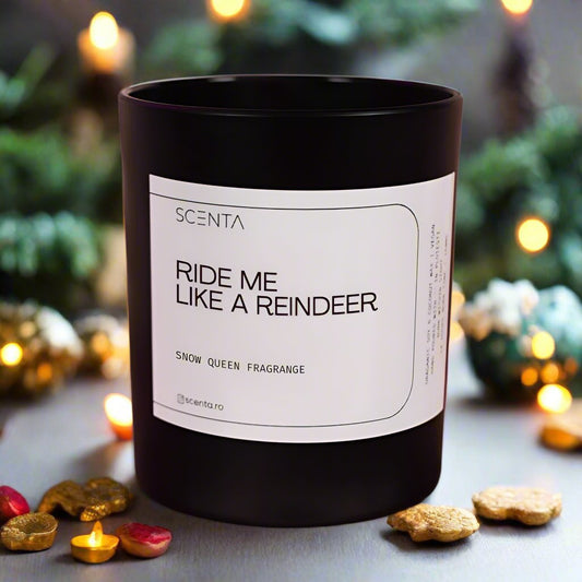 Lumânare parfumată Ride Me Like a Reindeer