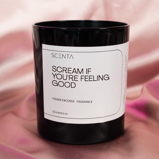 Lumânare parfumată Scream if you're feeling good